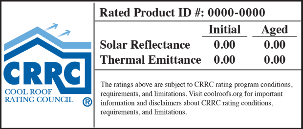 Cool Roof Rating Council label that shows the initial and aged solar reflectance and initial and aged thermal emittance. 